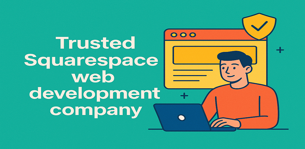 Trusted Squarespace Web Development Company
