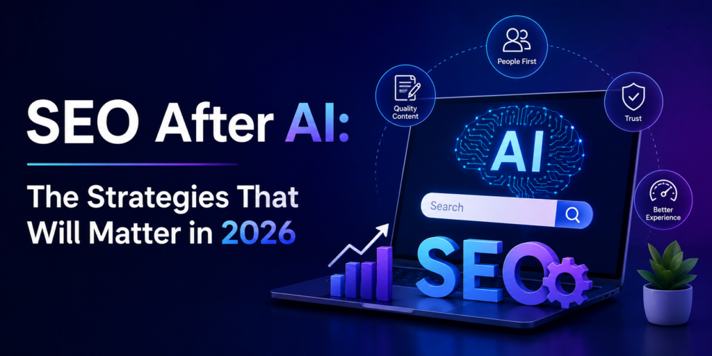 SEO After AI: The Strategies That Will Matter in 2026