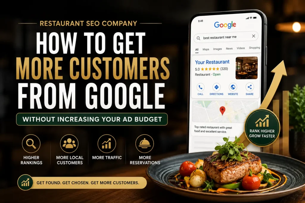 Restaurant SEO Company: How to Get More Customers From Google Without Increasing Your Ad Budget